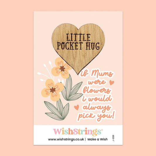 Pocket Hug - If Mums Were Flowers, I’d Always Pick You | Thoughtful Gift for Mum | Keepsake Token for Sending Hugs & Showing Love to a Special Mum