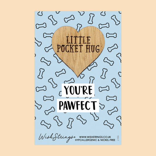 Pocket Hug - You’re Pawfect, Dog Design | Cute Gift for Dog Mums & Pet Lovers | Keepsake Token for Sending Hugs & Celebrating a Special Dog Lover