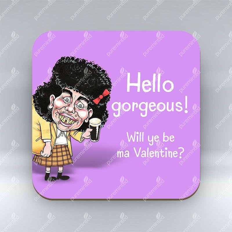 Will Ye Be Ma Valentine - Coaster