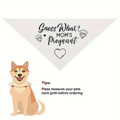 Guess What - Mom's Pregnant ~ White Polyester Pet Bandana