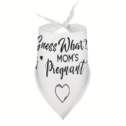 Guess What - Mom's Pregnant ~ White Polyester Pet Bandana
