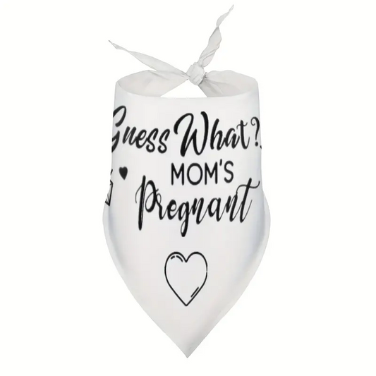 Guess What - Mom's Pregnant ~ White Polyester Pet Bandana