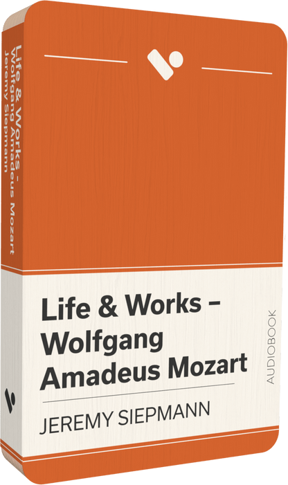 Life & Works – Wolfgang Amadeus Mozart (Audiobook)