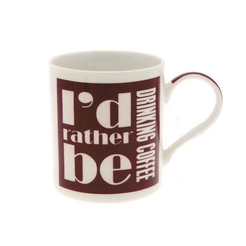 I'd rather be drinking coffee mug