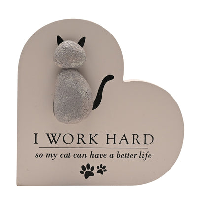 Best of Breed Heart Plaque - "I Work Hard So My Cat Can Have A Better Life"