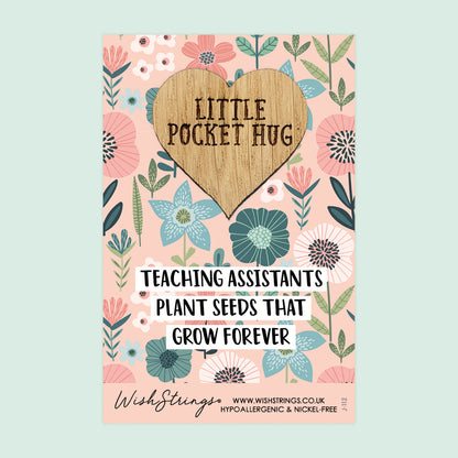 Pocket Hug - Teaching Assistants Plant Seeds That Grow Forever | Thoughtful Appreciation Gift | Keepsake Token for Saying Thank You & End of School Term