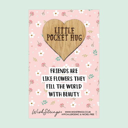 Pocket Hug - Friends Are Like Flowers, They Fill the World with Beauty | Thoughtful Friendship Gift | Keepsake Token for Sending Hugs to a Special Friend