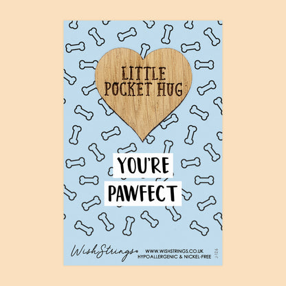 Pocket Hug - You’re Pawfect, Dog Design | Cute Gift for Dog Mums & Pet Lovers | Keepsake Token for Sending Hugs & Celebrating a Special Dog Lover