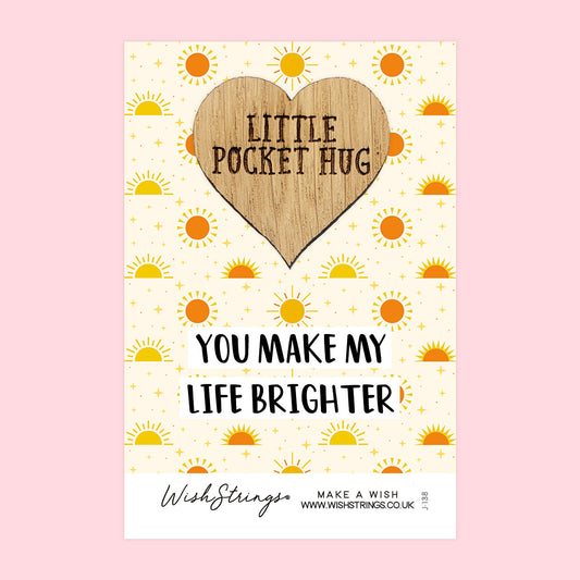 Pocket Hug - You Make My Life Brighter | Thoughtful Appreciation Gift | Keepsake Token for Sending Hugs, Thank You & Someone Special