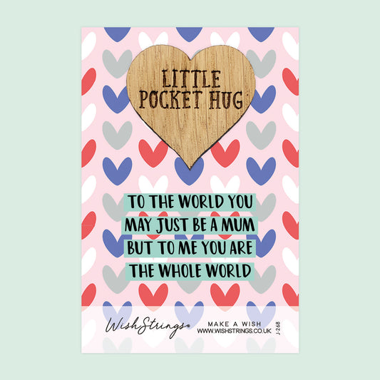 Pocket Hug - Mum, To Me You Are the Whole World | Thoughtful Gift with Love from the Kids | Keepsake Token for Sending Hugs & Appreciation to a Special Mum