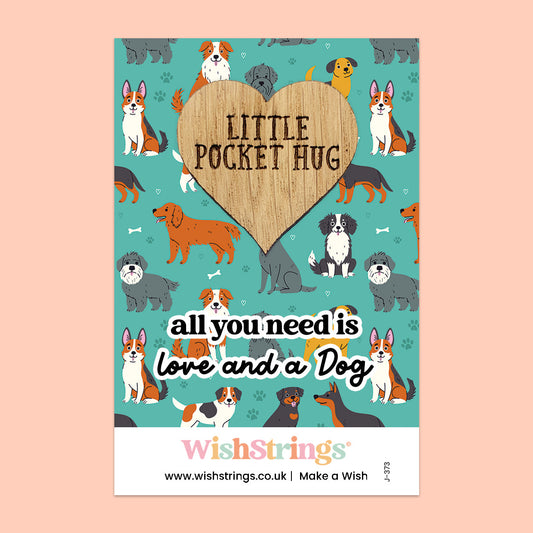 Pocket Hug – All You Need Is Love and a Dog | Thoughtful Gift for Dog Lovers | Keepsake Token for Pet Love, Comfort & Joy
