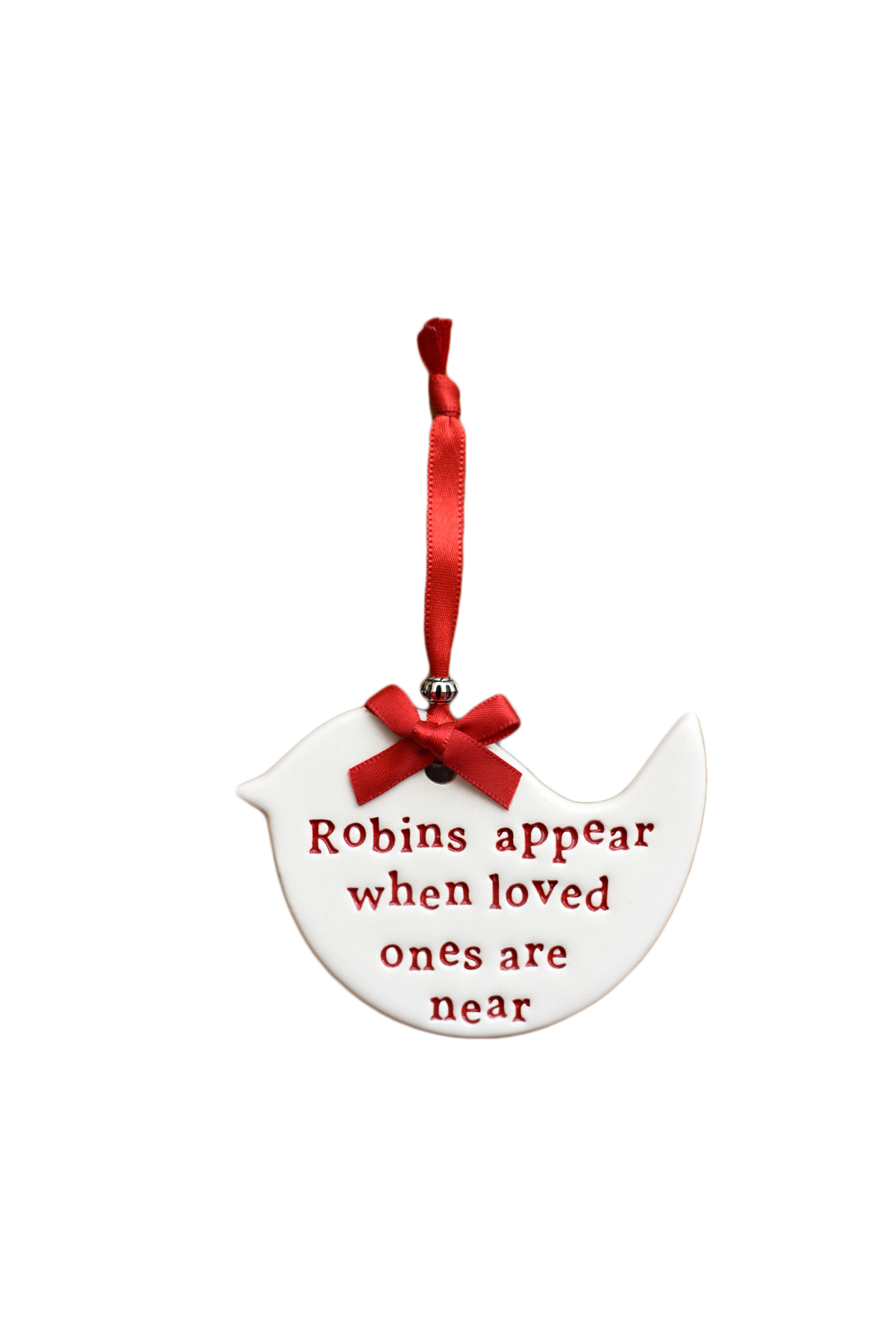 A white ceramic bird-shaped hanging ornament with red embroidered text reading 'Robins appear when loved ones are near' and a red ribbon loop at the top, shown on a plain white background.