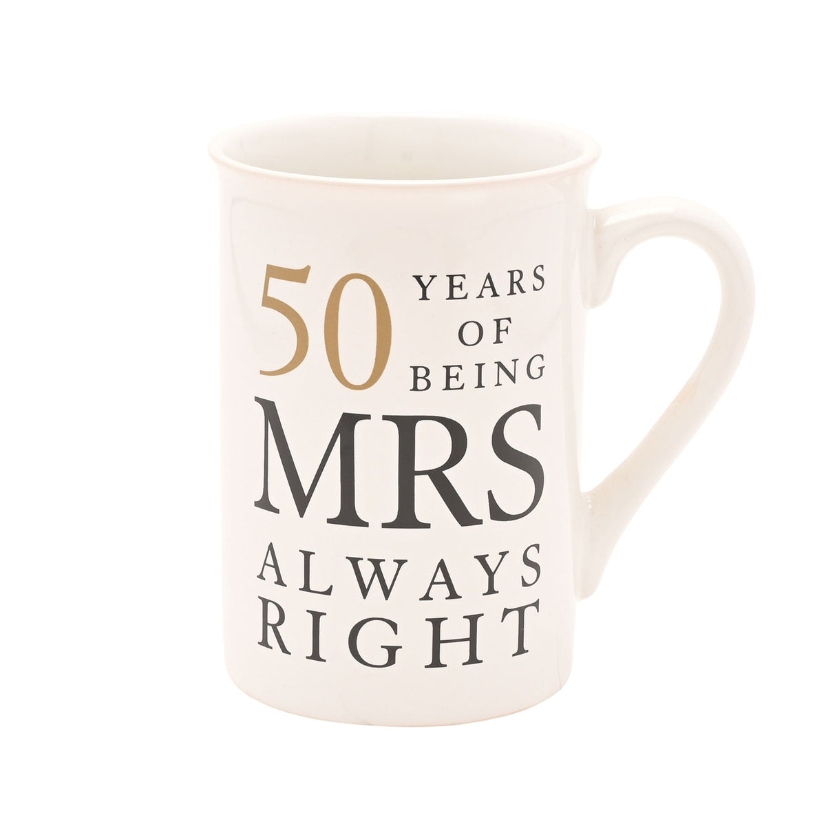 White mug with gold and black print: 50 years of being MRS ALWAYS RIGHT