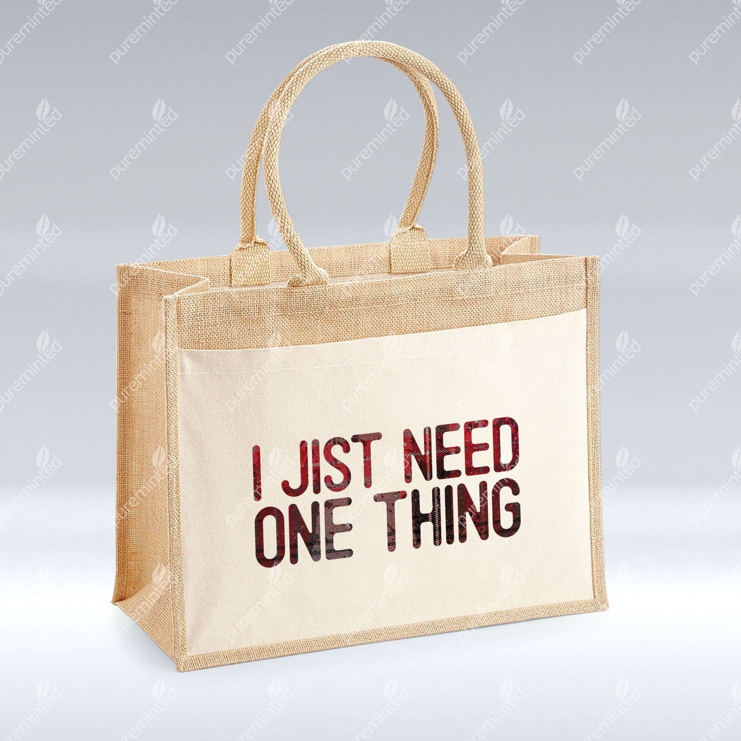 I Jist Need One Thing - Jute Shopper Bag