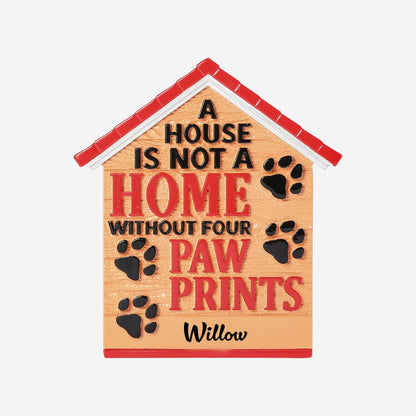 Paw-print house fridge magnet reading 'A House is Not a Home...'; name Willow